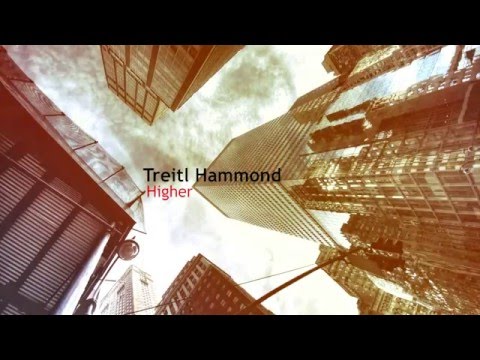 Treitl Hammond - Higher (Original Mix)