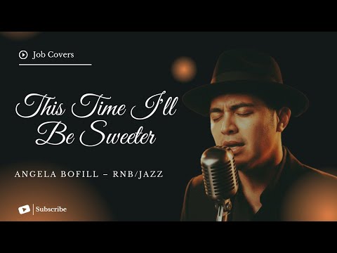 This Time I'll Be Sweeter - Angela Bofill- Male RNB/Jazz Cover (Lyric Video)