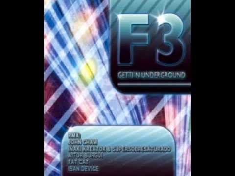 F3 -Getti ' n Underground (Inaki Kreator & Supersobresaturado Rmx)