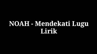 Download lagu Mendekati Lugu - Noah (lirik) mp3