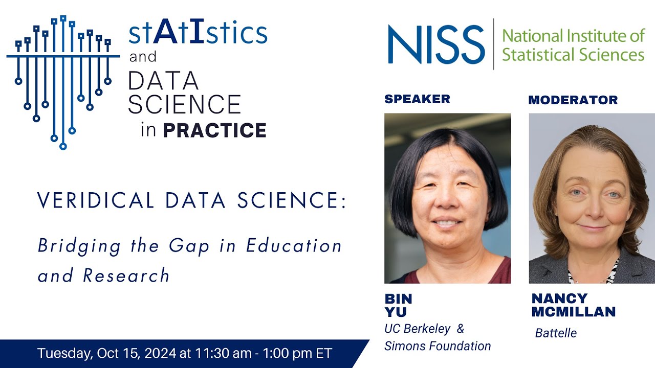 NISS AI, Statistics & Data Science in Practice: Bin Yu - Veridical Data Science (10/15/2024)