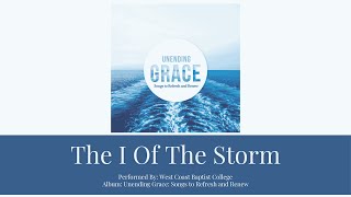 THE I OF THE STORM | West Coast Baptist College | Lyrics