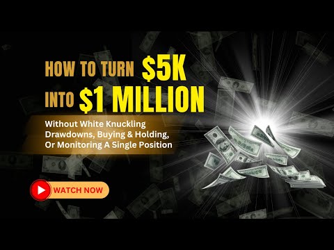 How To Turn $5K Into $1 Million in 2024
