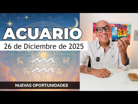 ACUARIO | Horóscopo de hoy 26 de Diciembre 2025