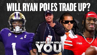 Will Ryan Poles Trade Up? | I'm Not Gon Hold You #INGHY