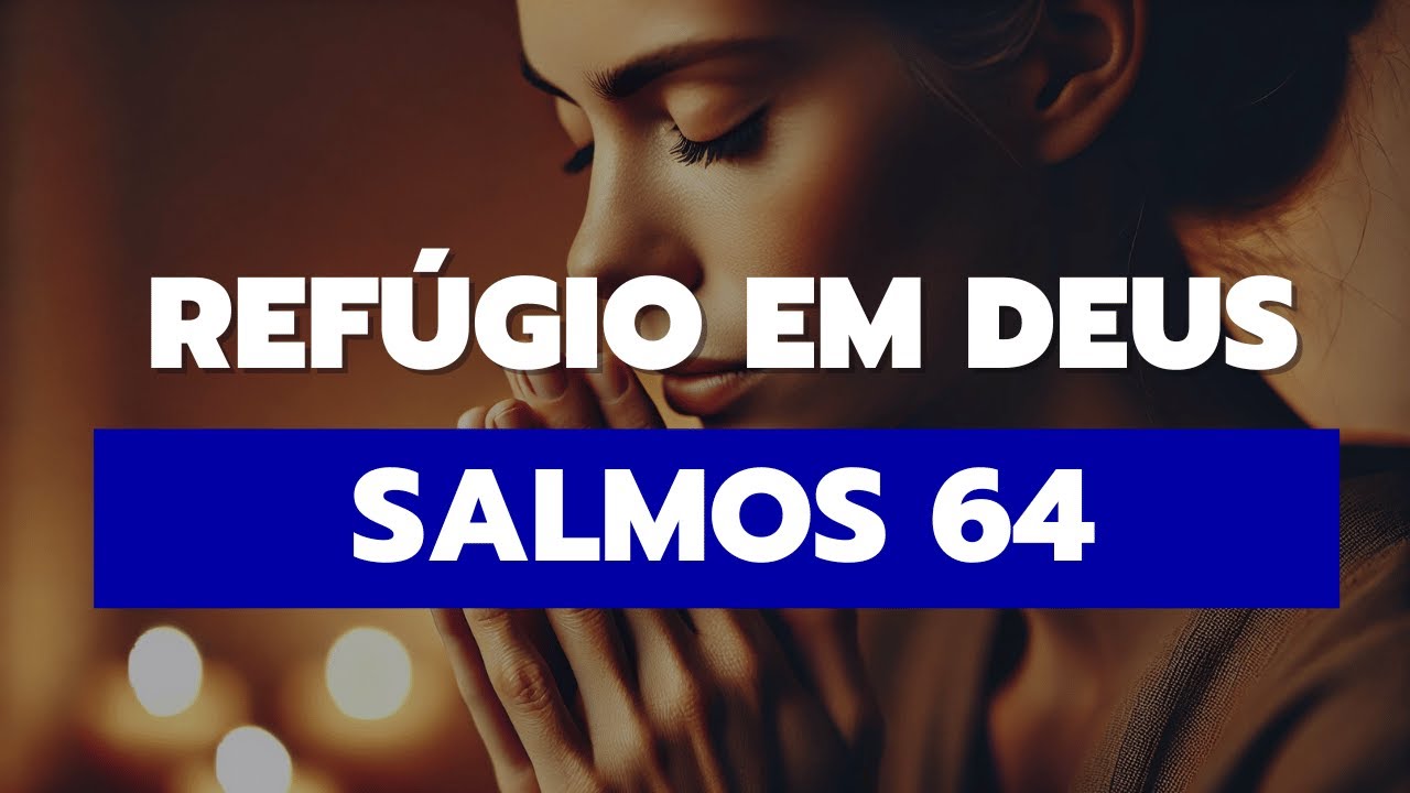 Salmos 64: Um Refúgio em Meio às Armadilhas do Inimigo | Luiz Barreto |  ASSIM DIZ A PALAVRA