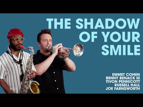 "The Shadow of Your Smile" w/ Benny Benack III & Tivon Pennicott