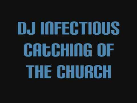 DJ INFECTIOUS - catching of the church
