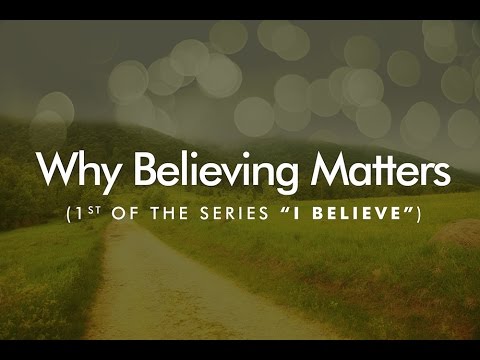 Why Believing Matters - Rev. Josh Amerson