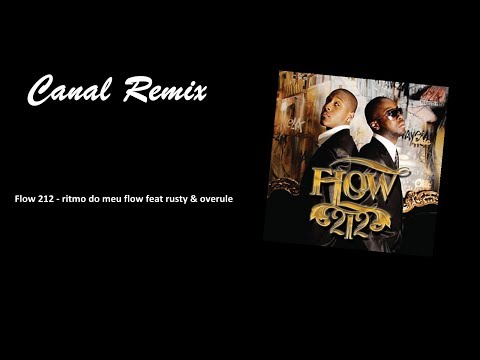 Flow 212 - Ritmo do Meu Flow feat rusty & overule (As mais top de PVH)