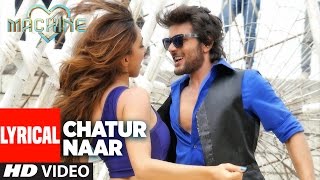 Chatur Naar Lyrical Video | Machine | Mustafa, Kiara Advani