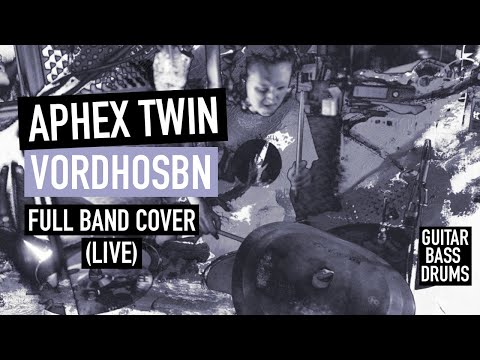 Vordhosbn (Live Aphex Twin Rework)
