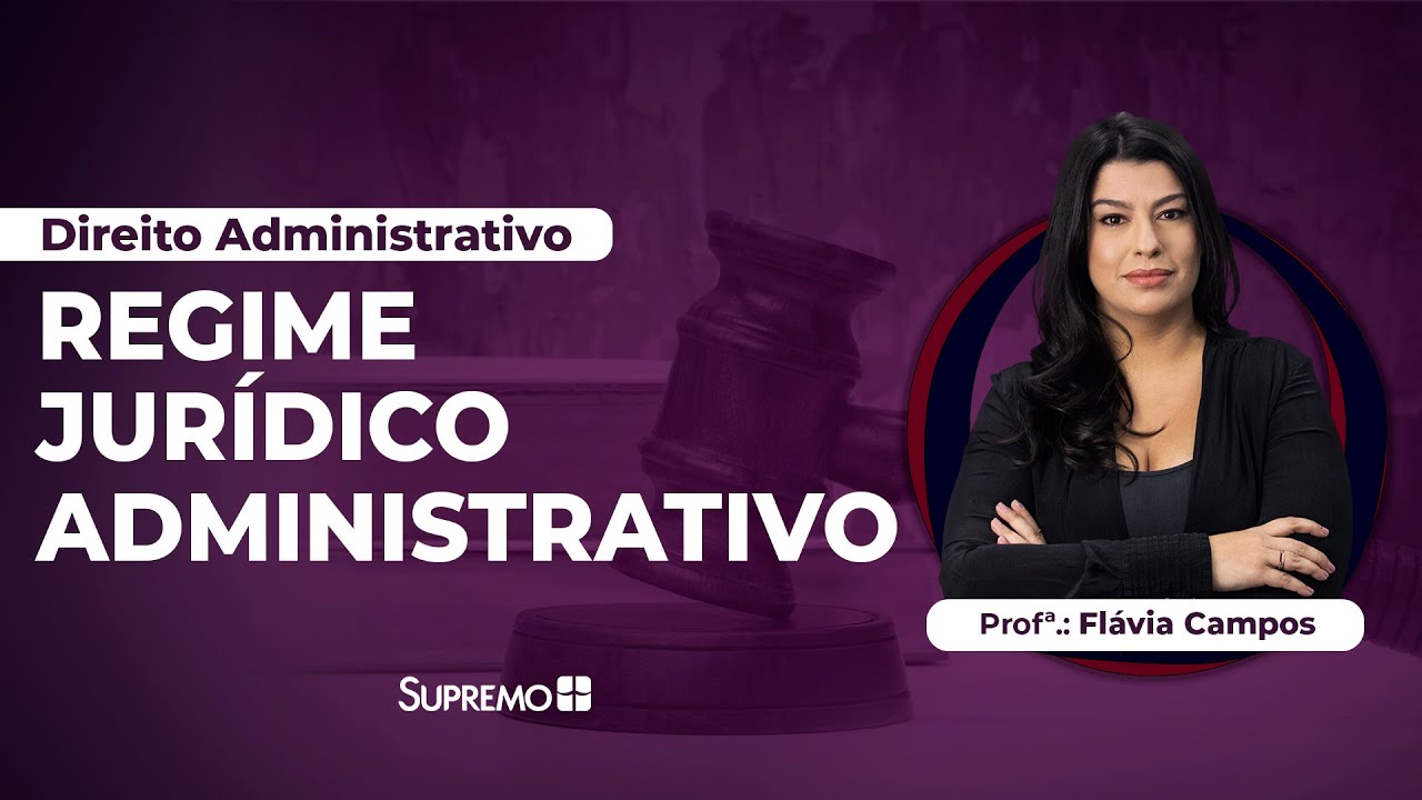 REGIME  JURÍDICO ADMINISTRATIVO | Prof.: Flávia Campos