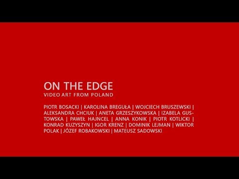 ON THE EDGE - Video Art from Poland