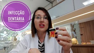 INFECÇÃO DENTÁRIA *PERIGO!* - DRA DANIELLE SALES