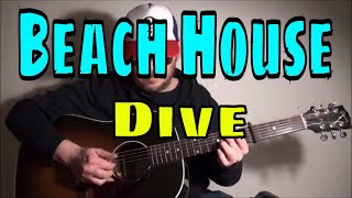 Beach House - Dive - Fingerpicking Guitar Cover