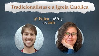 Tradicionalistas e a Igreja Católica | Filigranas Entrevista Mirticeli Medeiros