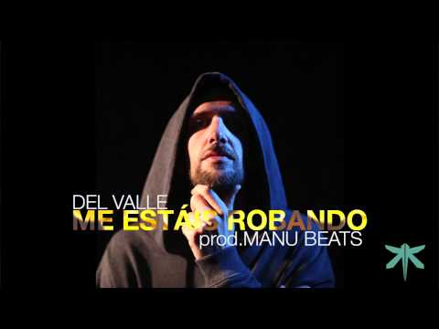 DEL VALLE - ME ESTAIS ROBANDO prod. MANU BEATS