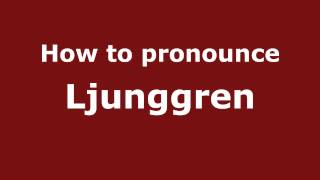 How to pronounce Ljunggren