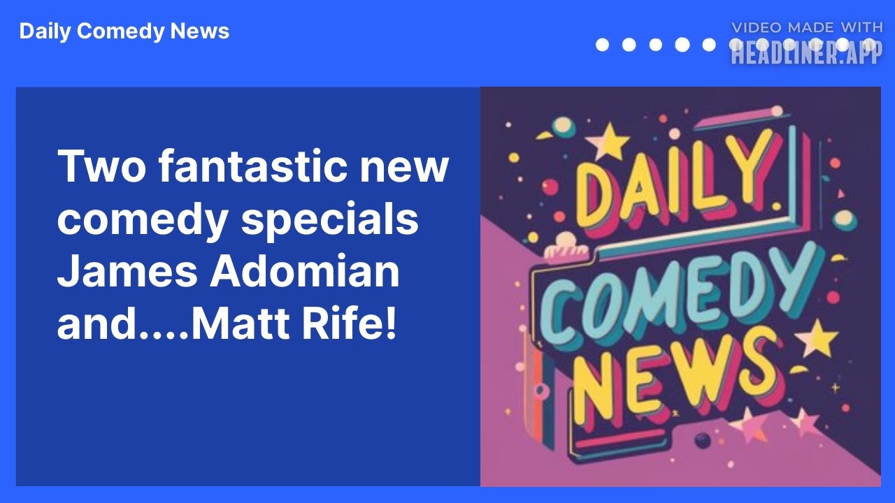 Two fantastic new comedy specials James Adomian and....Matt Rife!