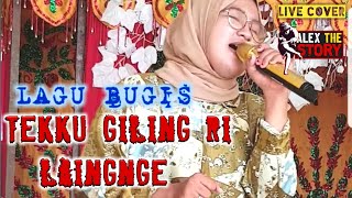 Download lagu LAGU BUGIS ' TEKKU GILING RILAINGNGE ' (Live cover) voc. ANGGI mp3