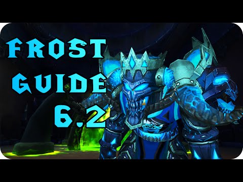 6.2 Frost Death Knight DW & 2H PvE DPS Guide
