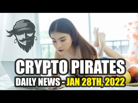 , title : 'Crypto Pirates Daily News - January 28th, 2022 - Latest Cryptocurrency News Update