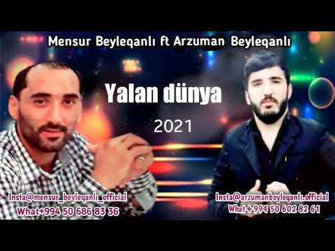 Mensur Beyleqanli ft Arzuman Beyleqanli - Yalan Dunya ( 2021 Yeni )