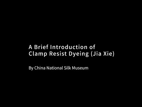 A Brief Introduction of Clamp Resist Dyeing (Jia Xie) by China National Silk Museum