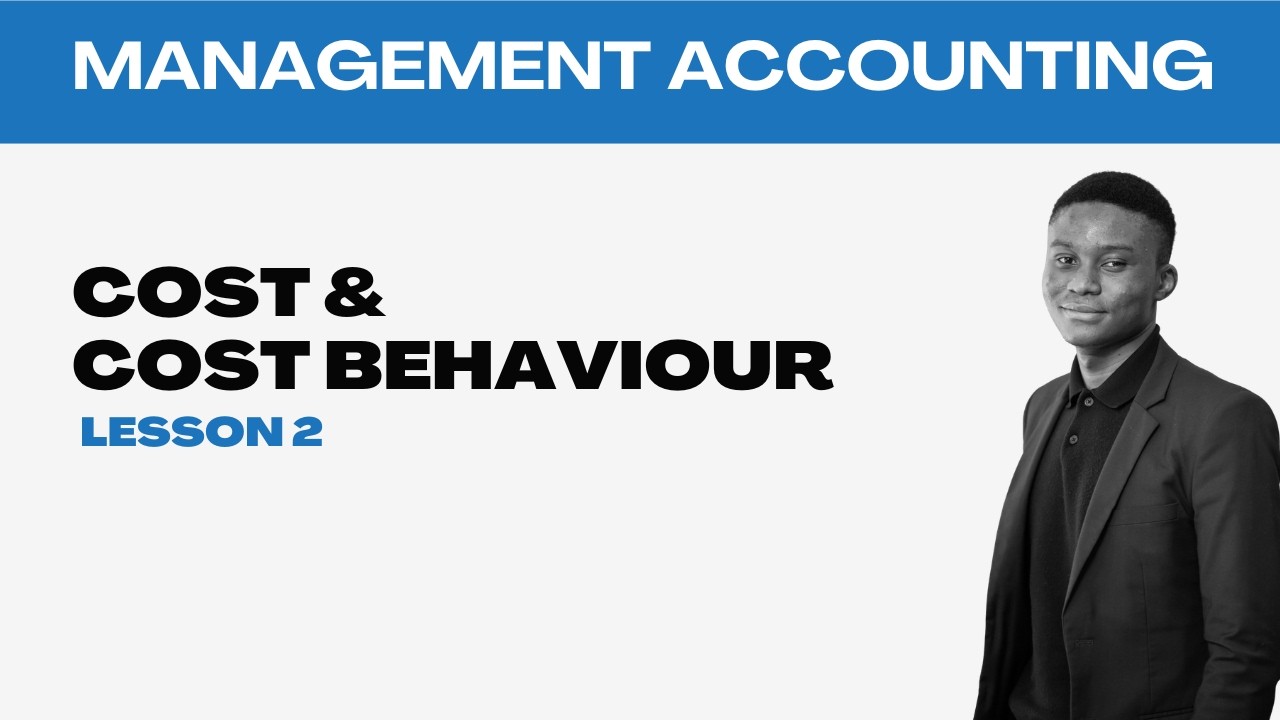 Management Accounting 1 | Cost Behaviour Explained | Lesson 2
