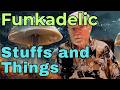 Funkadelic - Stuffs and Things