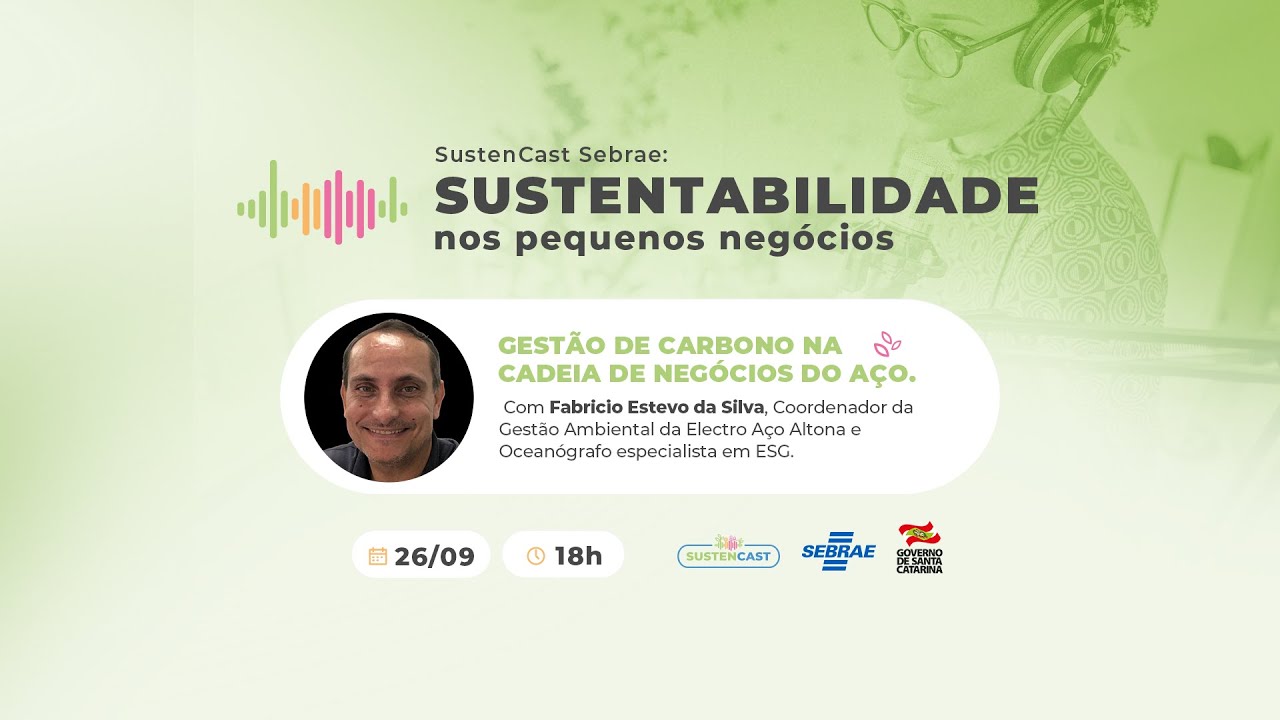 #25 Sustencast Sebrae - Gestão de Carbono na Cadeia de Negócios do Aço.