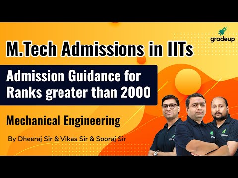 M.Tech Admissions in IITs | Admission Guidance for low GATE Score | Mechanical Engineering