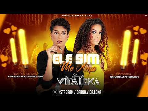 Vida Loka - Ele Sim Me Ama (Nova Versão)