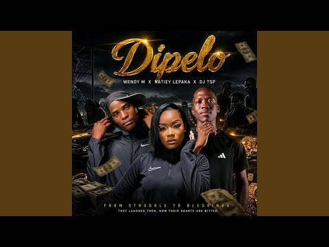 Natiey Lepaka - Dipelo (feat. Wendy M & Dj Tsp)