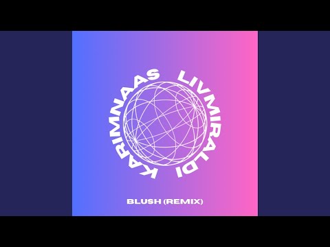 Blush (feat. Karim Naas) (Remix)