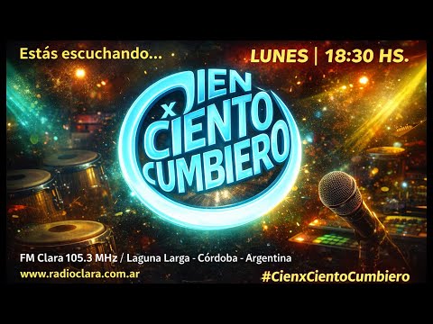 🎼 EN VIVO | Estás escuchando: CIEN POR CIENTO CUMBIERO por FM Clara 105.3 Laguna Larga - Córdoba
