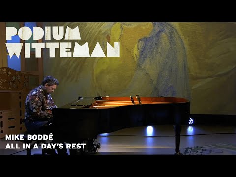 Mike Boddé - All In A Day’s Rest | Podium Witteman