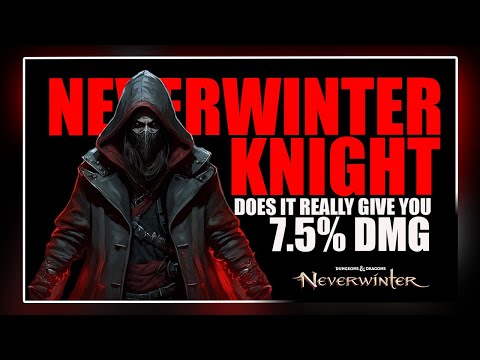 Does the Neverwinter Knight really give you 7.5% DMG ?