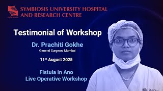 Dr. Prachiti Gokhe GI Surgeon, Nagpur | Experience at Fistula in Ano Live Operative Workshop