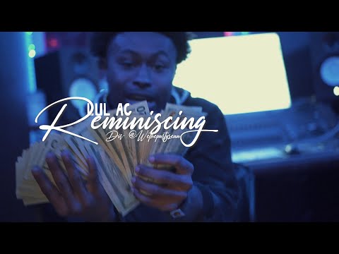 Lul Ac - Reminiscing | Dir. @WETHEPARTYSEAN