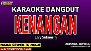 Download lagu KENANGAN KARAOKE DANGDUT - ELVY SUKAESIH mp3 Download lagu KENANGAN KARAOKE DANGDUT - ELVY SUKAESIH mp3