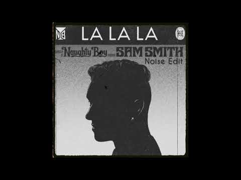 Naughty Boy - La La La (Feat. Sam Smith) (Pále Remix) [Noise Edit]