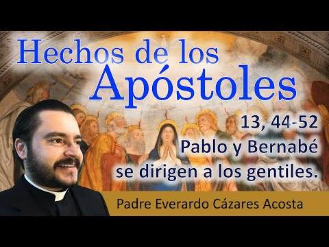 Acts 13:44-52 Paul and Barnabas address the Gentiles