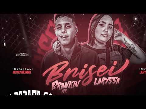 BRANKIN MR & MC LARYSSA - BRISEI - MÚSICA NOVA