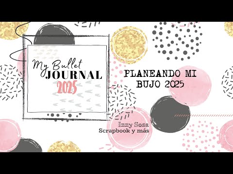 PLANEANDO BULLET JOURNAL 2025* Izzy Sosa Scrapbook y más