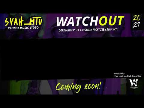 Watch Out! By Dope Masters Ft Crystal × Nicky Zee × SvaH_MTU