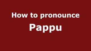 How to pronounce Pappu