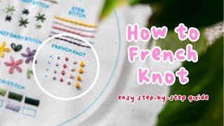 How to Do a French Knot | Easy Embroidery Tutorial for Beginners