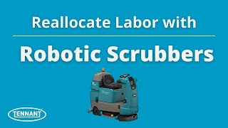 Reallocate Labor with Robotic Cleaning Machines